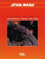 Galaxy Guide 9: Fragments From the Rim (Star Wars Roleplaying Game) Paperback –